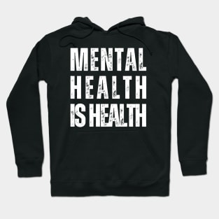 Mental Health Is Health Hoodie